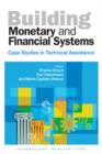 Image for Building monetary and financial systems: case studies in technical assistance