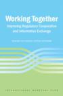 Image for Working together : improving regulatory cooperation and information exchange