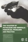 Image for Taxation of Petroleum and Minerals: Principles, Problems and Practice.