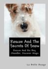 Image for Roscoe And The Secrets Of Snow