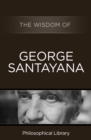Image for The Wisdom of George Santayana.