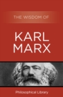Image for The wisdom of Karl Marx.