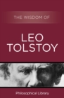 Image for The wisdom of Leo Tolstoy.