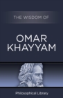 Image for The wisdom of Omar Khayyam