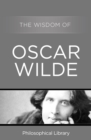 Image for The wisdom of Oscar Wilde