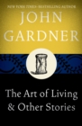 Image for The art of living, and other stories