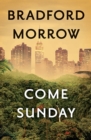 Image for Come Sunday: a novel