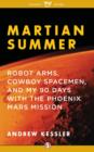Image for Martian summer: robot arms, cowboy spacemen and my 90 days with the Phoenix Mars Mission