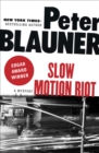 Image for Slow motion riot: a novel