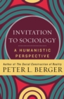 Image for Invitation to Sociology: A Humanistic Perspective