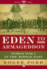 Image for Eden to Armageddon: World War I in the Middle East