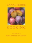 Image for Canal House Cooking, Volume N 4: Farm Markets &amp; Gardens