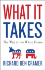 Image for What it takes: the way to the White House