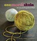 Image for One more skein: 30 quick projects to knit