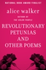 Image for Revolutionary petunias &amp; other poems.