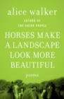 Image for Horses make a landscape look more beautiful: poems