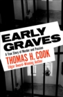 Image for Early graves: a shocking true-crime story of the youngest woman ever sentenced to death row
