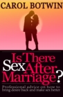 Image for Is There Sex After Marriage?: Professional Advice on How to Bring Desire Back and Make Sex Better
