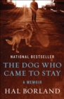 Image for The Dog Who Came to Stay: A Memoir