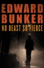 Image for No beast so fierce: a novel