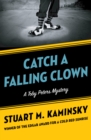 Image for Catch a falling clown: a Toby Peters mystery