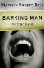 Image for Barking man and other stories