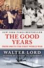 Image for The Good Years: From 1900 to the First World War