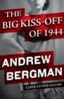 Image for The big kiss-off of 1944 : P 673