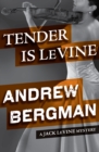 Image for Tender is LeVine: a Jack LeVine mystery