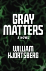 Image for Gray matters: a novel.