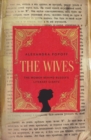 Image for The wives: the women behind Russian literary giants