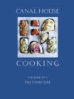 Image for Canal House Cooking, Volume N 5: The Good Life
