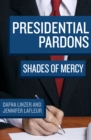 Image for Presidential Pardons: Shades of Mercy