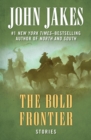 Image for The bold frontier