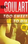 Image for Too Sweet to Die: A John Easy Mystery