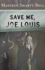 Image for Save Me, Joe Louis