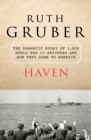 Image for Haven: The Dramatic Story of 1,000 World War II Refugees and How They Came to America
