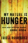 Image for My nature is hunger: new &amp; selected poems, 1989-2004