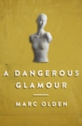 Image for Dangerous Glamour