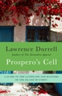 Image for Prospero&#39;s cell: a guide to the landscape and manners of the island of Corcyra