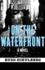 Image for On the Waterfront: A Novel