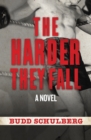 Image for The harder they fall: a novel