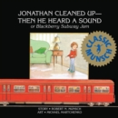 Image for Jonathan cleaned up - and then he heard a sound: or, Blackberry subway jam