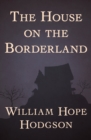 Image for The House on the Borderland