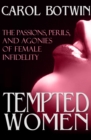 Image for Tempted Women: The Passions, Perils, and Agonies of Female Infidelity