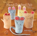 Image for Kata Golda&#39;s hand-stitched felt: 25 whimsical sewing projects