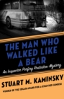 Image for The man who walked like a bear: an Inspector Porfiry Rostnikov novel