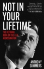 Image for Not in Your Lifetime: The Defining Book on the J.F.K. Assassination