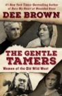 Image for The Gentle Tamers: Women of the Old Wild West