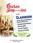 Image for Chicken Soup for the Soul in the Classroom High School Edition: Grades 9-12: Lesson Plans and Students&#39; Favorite Stories for Reading Comprehension, Writing Skills, Critical Thinking, Character Building